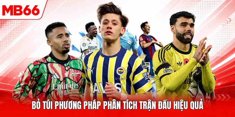 Bỏ túi phương pháp phân tích trận đấu hiệu quả