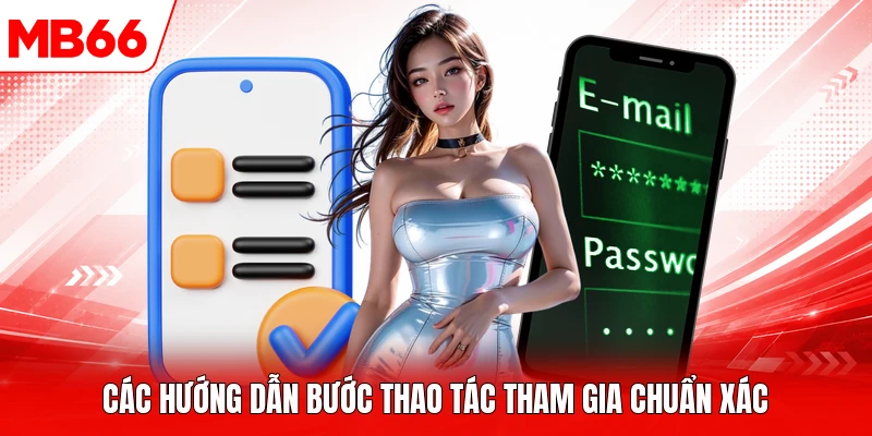 Các hướng dẫn bước thao tác tham gia chuẩn xác