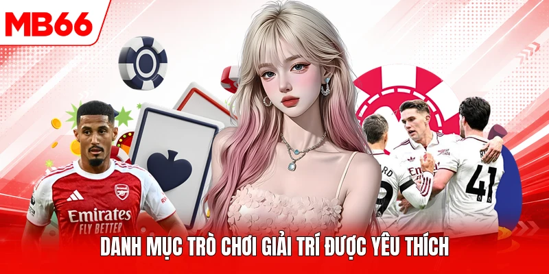 Danh mục trò chơi giải trí được yêu thích