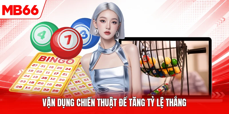 Vận dụng chiến thuật để tăng tỷ lệ thắng